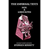 The Infernal Texts: NOX &amp; Liber Koth