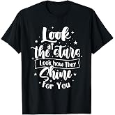 Look at The Stars Look How They Shine for You - Motivational T-Shirt