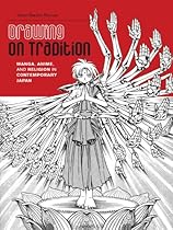 Drawing on Tradition: Manga; Anime; and Religion in Contemporary Japan