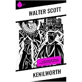Kenilworth: A Noble Rivalry and Tragic Love in Elizabethan England's Royal Court