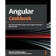 Angular Cookbook: Over 80 actionable recipes every Angular developer should know