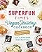 The Superfun Times Vegan Holiday Cookbook: Entertaining for Absolutely Every Occasion - Book by Isa Moskowitz