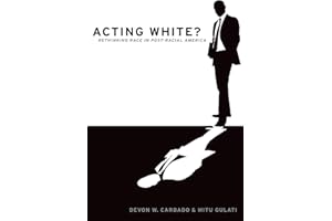 Acting White?: Rethinking Race in "Post-Racial" America