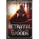 Betrayal in the Woods