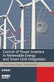 Control of Power Inverters in Renewable Energy and Smart Grid Integration (IEEE Press)