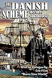 The Danish Scheme (Ring of Fire Press Fiction Book 1) by Herbert Sakalaucks, Eric Flint