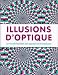 Illusions d'optique : Le monde fascinant des apparences trompeuses by 