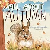 All About Autumn: An Early Reader Book for Toddlers and Kids (Exploring the Seasons)