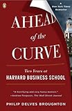 Ahead of the Curve: Two Years at Harvard Business School cover