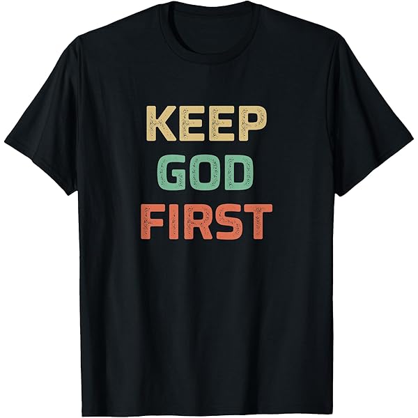 Amazon.com: Put God First - T-Shirt : Clothing, Shoes & Jewelry