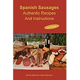 Spanish Sausages Authentic Recipes And Instructions