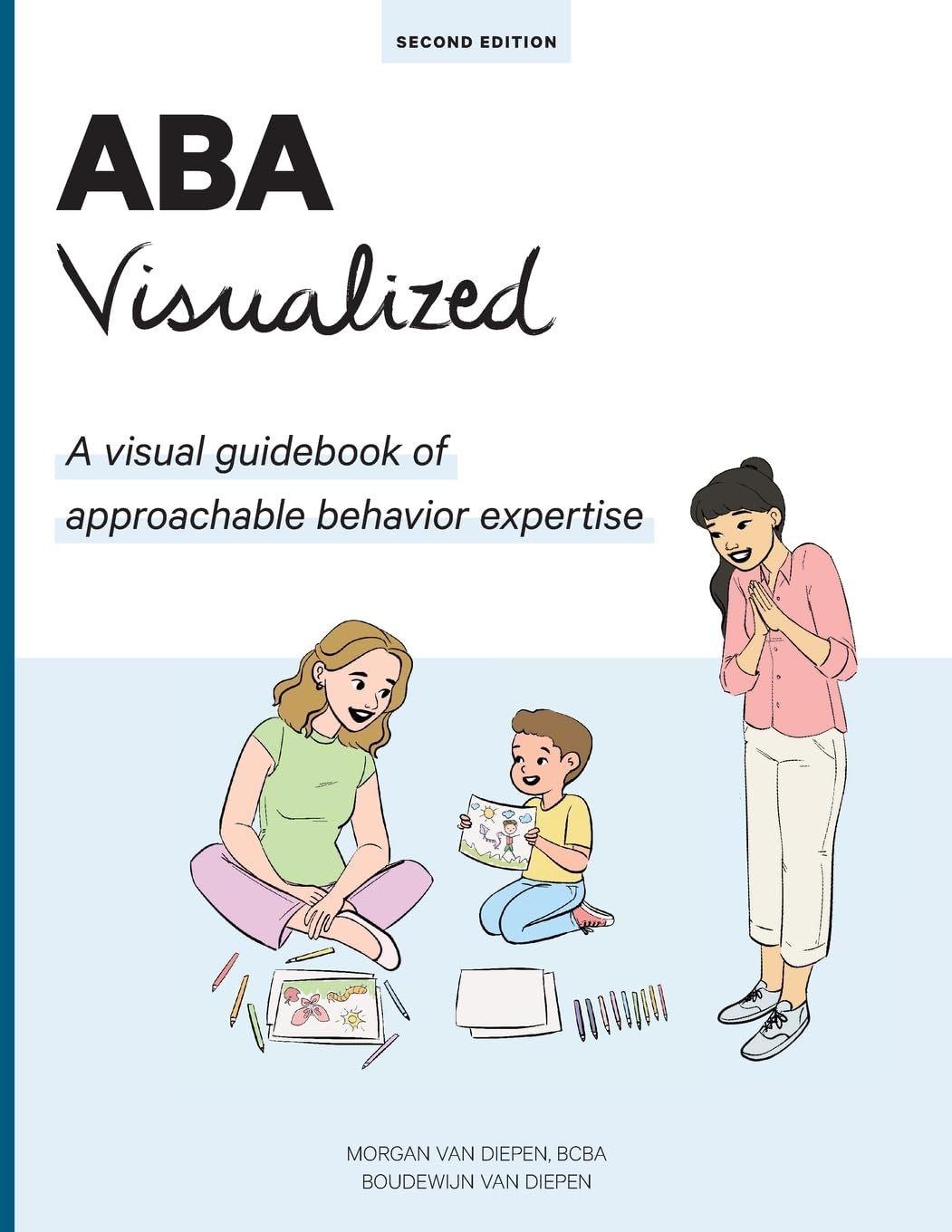 ABA Visualized Guidebook 2nd Edition: A visual guidebook of approachable behavior expertise ABA Visualized Guidebook 2nd Edition: A visual guidebook of approachable behavior expertise Paperback
