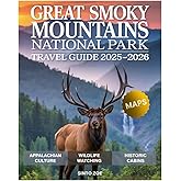 Great Smoky Mountain National Park Travel Guide 2025-2026: Explore Scenic Hikes, Hidden Gems, Scenic Drives, Wildlife, and Unforgettable Adventures in America’s Most Visited National Park.