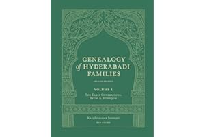 Genealogy of Hyderabadi Families, 2nd Edition, Vol.1: The Early Generations, Syeds & Siddiquis