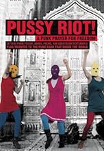 Pussy Riot!: A Punk Prayer For Freedom