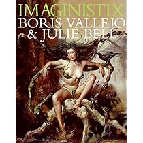Imaginistix: The Art of Boris Vallejo and Julie Bell: The All New