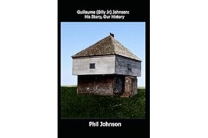 Guillaume (Billy Jr) Johnson: His Story, Our History