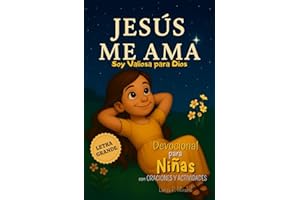 JESÚS ME AMA. Devocional para Niñas con Oraciones y Actividades: Libro de la Biblia para Niños.