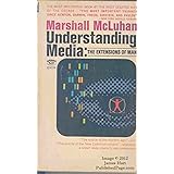 Understanding Media: The Extensions of Man