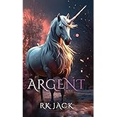 Argent (Argent—The Unicorn trilogy)