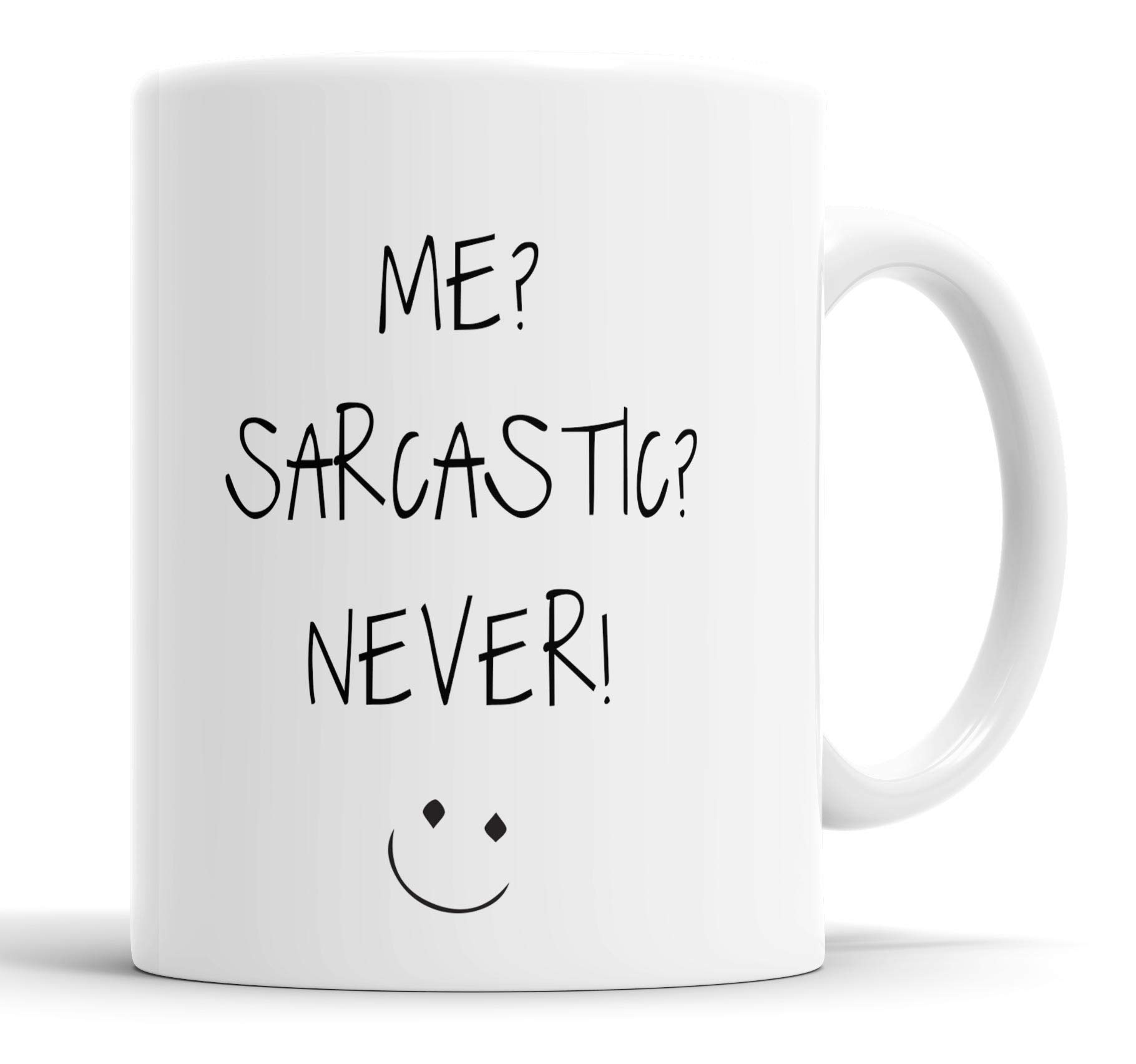 Faithful Prints Me Sarcastic Never Mug Sarcasm Sacrastic Funny, Humour, Joke, Friend Gift Cup Birthday Christmas, Ceramic Mugs