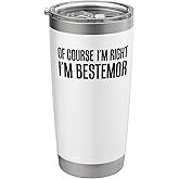 Of Course I'm Right I'm Bestemor Norwegian Grandmother Stainless Steel Insulated Tumbler