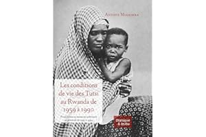 Les conditions de vie des Tutsi au Rwanda de 1959 à 1990: Persécutions et massacres antérieurs (...)