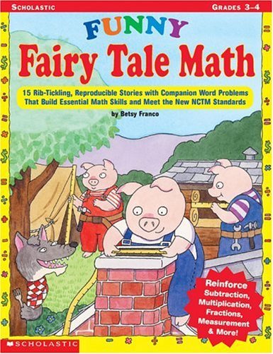 Funny Fairy Tale Math: 15 Rib-Tickling, Reproducible Stories with Companion World Problems That Build Essential Math Skills and Meet the New by Betsy Franco-Feeney (2001-03-05)