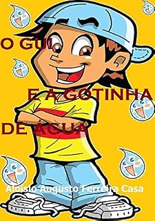 Livro O GUI E A GOTINHA DE ÁGUA: Gui! Aventuras de Um Traquinas