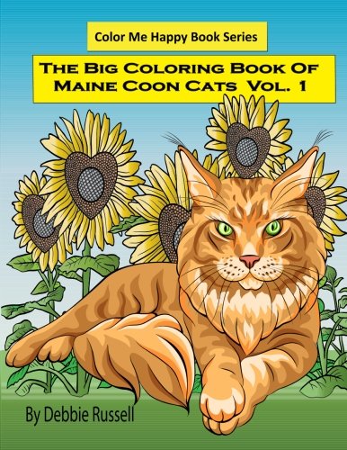 The Big Coloring Book Of Maine Coon Cats - Volume 1 (Color Me Happy)