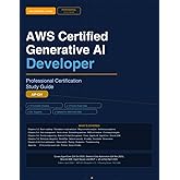 AWS CERTIFIED GENERATIVE AI DEVELOPER PROFESSIONAL Exam AIP-C01 Complete Study Guide