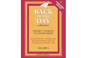 Back in the Day: Short Stories to Remember: Volume 1: Large Print Collection to Spark Joy & Memories for Seniors - Perfect for Dementia Care, Alzheimer's Activities & Reminiscence Activity