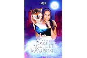 Magie, meute et manuscrit (Magie et compagnie) (French Edition)