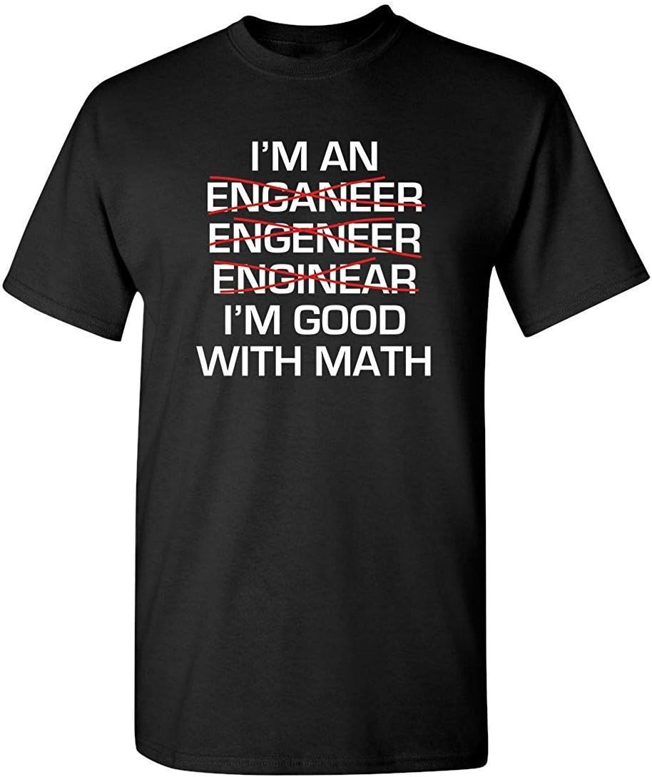 Im an Engineer Im Good at Math Tee Shirts for Men