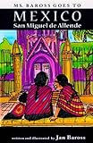 Ms. Baross goes to Mexico: San Miguel de Allende by Jan Baross