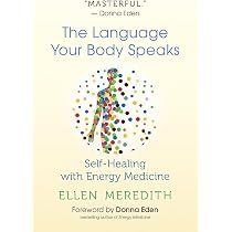 The Language Your Body Speaks: Self-Healing with Energy Medicine ...