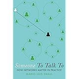 Someone To Talk To: How Networks Matter in Practice