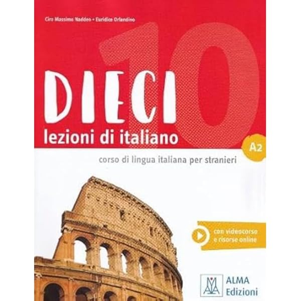 イタリア語 テキスト Dieci Dieci: Libro + ebook interattivo A2: Naddeo, Ciro Massimo