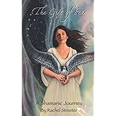 The Gift of Fear: A Shamanic Journey