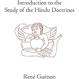 Introduction to the Study of the Hindu Doctrines (Collected Works of Rene Guenon)