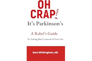 Oh Crap! It's Parkinson's: A Rebel's Guide to Taking Back Control of Your Life