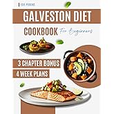 THE GALVESTON DIET COOKBOOK FOR BEGINNERS: A Fast & Easy Approach to Weight Loss & Wellness with Nutritious, Delicious Recipes to Balance Hormones and Reclaim Your Energy!