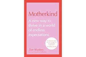 Motherkind: Become the happiest, most confident mum with the new Sunday Times best-selling book from host of the hit podcast