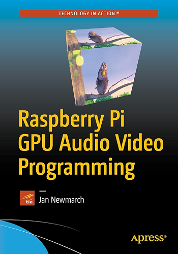Download Raspberry Pi GPU Audio Video Programming (English Edition) PDF