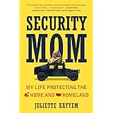 Security Mom: My Life Protecting the Home and Homeland