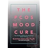 The PCOS Mood Cure: Your Guide to Ending the Emotional Roller Coaster