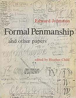 Formal Penmanship And Other Papers Edward Johnston - 