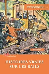 Et soudain, histoires vraies sur les rails