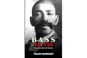 Bass Reeves Biography: The Marshal of Honor