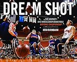 Dream Shot: The Journey to a Wheelchair Basketball